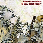 Makoto Kuriya produces TV JAZZ ANTHOLOGY